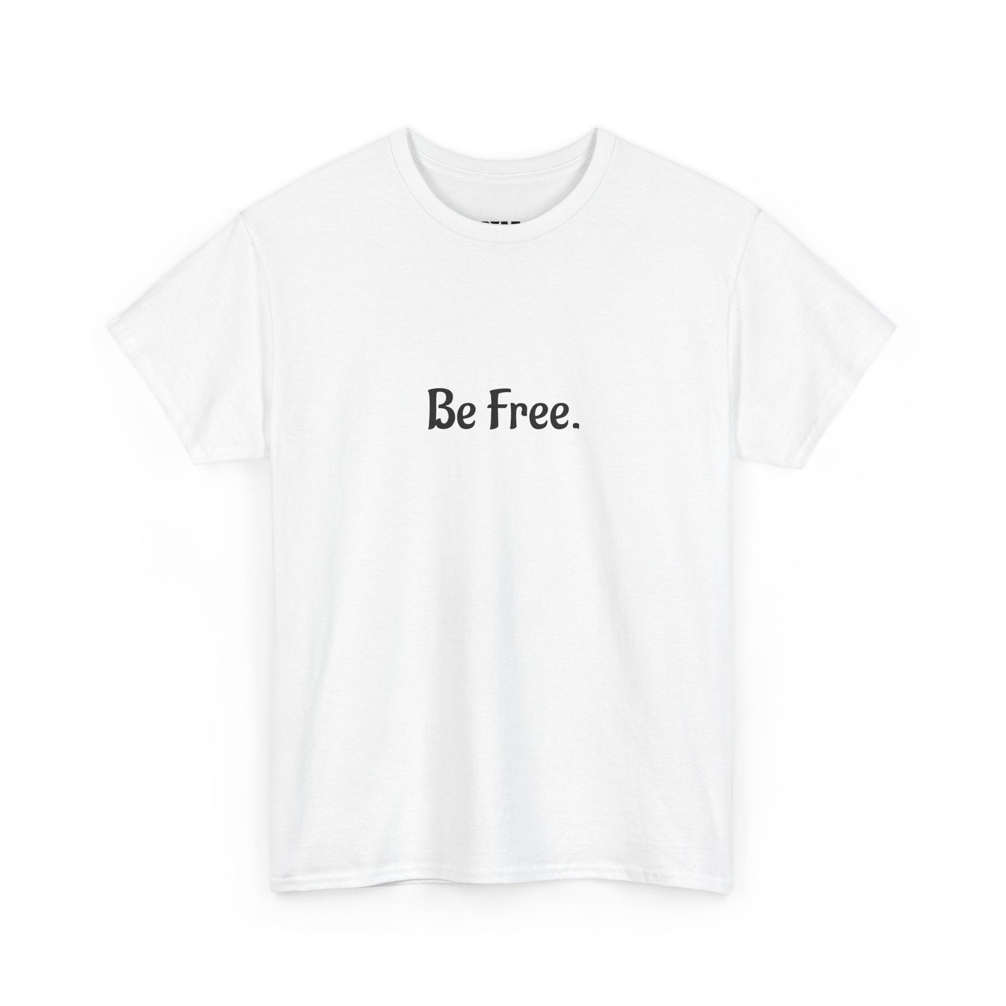 Be Free - Unisex T-Shirt